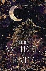 The Wheel of Fate (Twisted by Tarot, Band 1) Cover des Buches The Wheel of Fate (Twisted by Tarot, Band 1) (ISBN: 9798327609143)