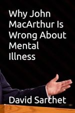 Why John MacArthur Is Wrong About Mental Illness Cover des Buches Why John MacArthur Is Wrong About Mental Illness (ISBN: 9798328949675)