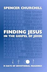 Finding Jesus in the Gospel of John Cover des Buches Finding Jesus in the Gospel of John (ISBN: 9798332191817)