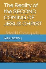 The Reality of the SECOND COMING OF JESUS CHRIST: Behold I Come quickly Cover des Buches The Reality of the SECOND COMING OF JESUS CHRIST: Behold I Come quickly (ISBN: 9798332197062)