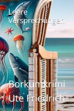 Leere Versprechungen: Borkumkrimi (Borkumkrimis) Cover des Buches Leere Versprechungen: Borkumkrimi (Borkumkrimis) (ISBN: 9798333816733)