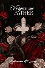 Forgive Me Father (The Shadows of Darkness Universe, Band 1) Cover des Buches Forgive Me Father (The Shadows of Darkness Universe, Band 1) (ISBN: 9798333835611)