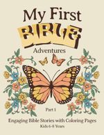 My First Bible Adventures - Short Stories: Engaging Bible Adventures with Coloring Pages, Activities, and Moral Lessons for Children Ages 6-8 (My First Bible Adventures - Bible Study for Kids, Band 1) Cover des Buches My First Bible Adventures - Short Stories: Engaging Bible Adventures with Coloring Pages, Activities, and Moral Lessons for Children Ages 6-8 (My First Bible Adventures - Bible Study for Kids, Band 1) (ISBN: 9798334802445)