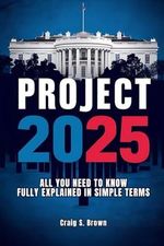Project 2025: All You Need to Know Fully Explained in Simple Terms Cover des Buches Project 2025: All You Need to Know Fully Explained in Simple Terms (ISBN: 9798334903401)