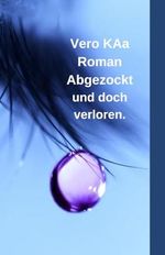 Abgezockt und doch verloren.: Erinnerungen an Georg. Cover des Buches Abgezockt und doch verloren.: Erinnerungen an Georg. (ISBN: 9798336408355)