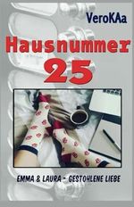 Hausnummer 25: Emma & Laura - gestohlene Liebe - Cover des Buches Hausnummer 25: Emma & Laura - gestohlene Liebe - (ISBN: 9798339430322)