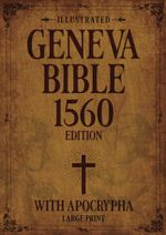 Illustrated Geneva Bible 1560 Edition with Apocrypha LARGE PRINT: Original Illustrations, Maps, and Relevant Detailed Annotations. Old & New Testament with Apocrypha in 1560 Orthography Cover des Buches Illustrated Geneva Bible 1560 Edition with Apocrypha LARGE PRINT: Original Illustrations, Maps, and Relevant Detailed Annotations. Old & New Testament with Apocrypha in 1560 Orthography (ISBN: 9798339680857)