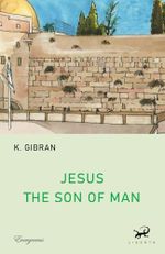 Jesus the Son of Man Cover des Buches Jesus the Son of Man (ISBN: 9798340270160)
