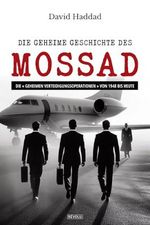 Die geheime Geschichte des Mossad: Die « geheimen Verteidigungsoperationen » von 1948 bis heute Cover des Buches Die geheime Geschichte des Mossad: Die « geheimen Verteidigungsoperationen » von 1948 bis heute (ISBN: 9798340782564)