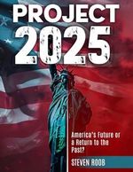 Project 2025: America’s Future or a Return to the Past? Cover des Buches Project 2025: America’s Future or a Return to the Past? (ISBN: 9798343438697)