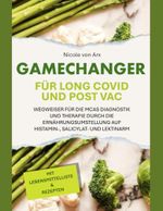 Ratgeber-Set für Post Vac & Long Covid, Ratgeber - Dein Weg von der MCAS Verdachtsdiagnose bis zur Therapie, Gamechanger Ernährungsumstellung bei Post ... Covid auf histamin-, salicylat- & lektinarm Cover des Buches Ratgeber-Set für Post Vac & Long Covid, Ratgeber - Dein Weg von der MCAS Verdachtsdiagnose bis zur Therapie, Gamechanger Ernährungsumstellung bei Post ... Covid auf histamin-, salicylat- & lektinarm (ISBN: 9798343539776)