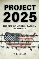 Project 2025: The Rise of Modern Fascism in America Cover des Buches Project 2025: The Rise of Modern Fascism in America (ISBN: 9798346022893)