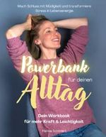 Powerbank für deinen Alltag: Dein Workbook für mehr Kraft & Leichtigkeit Cover des Buches Powerbank für deinen Alltag: Dein Workbook für mehr Kraft & Leichtigkeit (ISBN: 9798351192284)