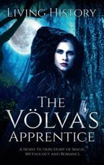 The Völva’s Apprentice: A Norse Fiction Story of Magic, Mythology & Romance Cover des Buches The Völva’s Apprentice: A Norse Fiction Story of Magic, Mythology & Romance (ISBN: 9798352423486)