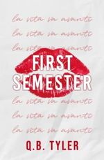 First Semester: Special Edition Cover des Buches First Semester: Special Edition (ISBN: 9798353311454)