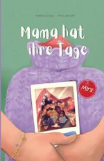 Mama hat ihre Tage: Mit behutsamer Offenheit werden in diesem Bilderbuch die körperlichen Vorgänge rund um den Zyklus und die Menstruation erklärt. Cover des Buches Mama hat ihre Tage: Mit behutsamer Offenheit werden in diesem Bilderbuch die körperlichen Vorgänge rund um den Zyklus und die Menstruation erklärt. (ISBN: 9798359067614)