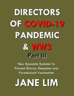 Directors of COVID-19 Pandemic & WW3 (Part III): New Economic Systems To Prevent Biowar, Recession And Paradoxical Vaccination Cover des Buches Directors of COVID-19 Pandemic & WW3 (Part III): New Economic Systems To Prevent Biowar, Recession And Paradoxical Vaccination (ISBN: 9798359149914)