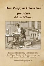 Der Weg zu Christus - 400 Jahre Jakob Böhme Cover des Buches Der Weg zu Christus - 400 Jahre Jakob Böhme (ISBN: 9798359715003)