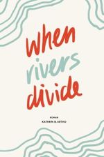 When Rivers Divide Cover des Buches When Rivers Divide (ISBN: 9798363080364)