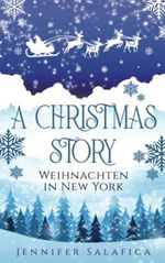 A Christmas Story: Weihnachten in New York Cover des Buches A Christmas Story: Weihnachten in New York (ISBN: 9798364774569)