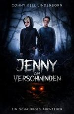 Jenny - zum Verschwinden: ein schauriges Abenteuer Cover des Buches Jenny - zum Verschwinden: ein schauriges Abenteuer (ISBN: 9798366815130)
