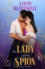 Die Lady und der Spion: Dunkles Geheimnis (Adliges Geheimnis) Cover des Buches Die Lady und der Spion: Dunkles Geheimnis (Adliges Geheimnis) (ISBN: 9798370296109)