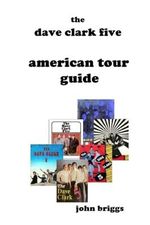 The Dave Clark Five - American Tour Guide (Dave Clark Five - Tours) Cover des Buches The Dave Clark Five - American Tour Guide (Dave Clark Five - Tours) (ISBN: 9798373368988)