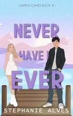 Never Have I Ever - A College Romance Book (Campus Games, Band 1) Cover des Buches Never Have I Ever - A College Romance Book (Campus Games, Band 1) (ISBN: 9798374617320)