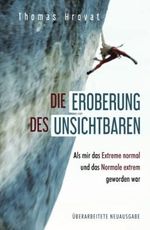 Die Eroberung des Unsichtbaren: Mut beim Klettern - Angst im Leben Cover des Buches Die Eroberung des Unsichtbaren: Mut beim Klettern - Angst im Leben (ISBN: 9798385774012)