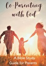 Co-Parenting With God: A Bible Study Guide for Parents: For Personal Use or Church Groups, Family Camps (Bible Study tools, Band 1) Cover des Buches Co-Parenting With God: A Bible Study Guide for Parents: For Personal Use or Church Groups, Family Camps (Bible Study tools, Band 1) (ISBN: 9798387045424)