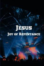 JESUS: JOY OF REPENTANCE (JESUS SERIES): 3D BIBLE MATRIX PROJECT Cover des Buches JESUS: JOY OF REPENTANCE (JESUS SERIES): 3D BIBLE MATRIX PROJECT (ISBN: 9798392343638)