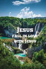 JESUS: FALL IN LOVE WITH JESUS (JESUS SERIES): 3D BIBLE MATRIX PROJECT Cover des Buches JESUS: FALL IN LOVE WITH JESUS (JESUS SERIES): 3D BIBLE MATRIX PROJECT (ISBN: 9798392443987)