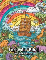 Färbe die Bibel für Erwachsene: Malbuch mit 50 einzigartigen christlichen und religiösen Motiven für Ruhe, Entspannung und Meditation Cover des Buches Färbe die Bibel für Erwachsene: Malbuch mit 50 einzigartigen christlichen und religiösen Motiven für Ruhe, Entspannung und Meditation (ISBN: 9798394748738)