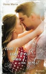 Weil ich weiß, dass du gehst Cover des Buches Weil ich weiß, dass du gehst (ISBN: 9798395565952)