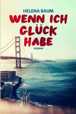 Wenn ich Glück habe Cover des Buches Wenn ich Glück habe (ISBN: 9798396605473)