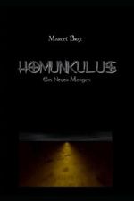 Homunkulus: Ein neuer Morgen Cover des Buches Homunkulus: Ein neuer Morgen (ISBN: 9798396915688)