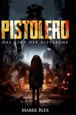 Pistolero: Das Kind der AlptrÀume Cover des Buches Pistolero: Das Kind der AlptrÀume (ISBN: 9798396939240)