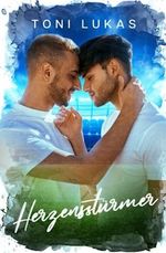 Herzensstürmer: Berührende New-Adult-M/M-Romanze (Fußballerherzen) Cover des Buches Herzensstürmer: Berührende New-Adult-M/M-Romanze (Fußballerherzen) (ISBN: 9798397476652)
