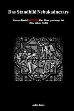 Das Standbild Nebukadnezars: Warum Daniel NICHT(S) von Rom geweissagt hat Cover des Buches Das Standbild Nebukadnezars: Warum Daniel NICHT(S) von Rom geweissagt hat (ISBN: 9798397837729)