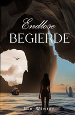 Endlose Begierde Cover des Buches Endlose Begierde (ISBN: 9798399084909)
