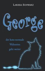 George: der katz-normale Wahnsinn geht weiter Cover des Buches George: der katz-normale Wahnsinn geht weiter (ISBN: 9798404314540)