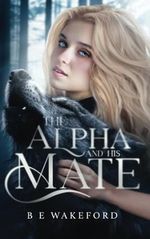The Alpha and his Mate (Werewolf Mates, Band 1) Cover des Buches The Alpha and his Mate (Werewolf Mates, Band 1) (ISBN: 9798412921259)