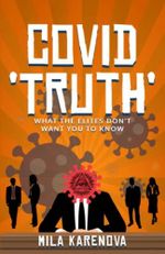 Covid ‘Truth’: What the Elites Don’t Want You to Know Cover des Buches Covid ‘Truth’: What the Elites Don’t Want You to Know (ISBN: 9798414576853)