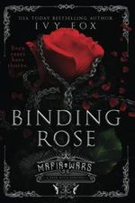 Binding Rose: A Dark Mafia Romance (Mafia Wars) Cover des Buches Binding Rose: A Dark Mafia Romance (Mafia Wars) (ISBN: 9798415475490)