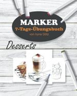 Marker: 7-Tage-Übungsbuch. Desserts Cover des Buches Marker: 7-Tage-Übungsbuch. Desserts (ISBN: 9798416242589)