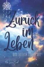 Zurück im Leben: Wenn aus Zufall Schicksal wird Cover des Buches Zurück im Leben: Wenn aus Zufall Schicksal wird (ISBN: 9798419694408)