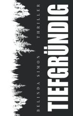 Tiefgründig: Thriller Cover des Buches Tiefgründig: Thriller (ISBN: 9798423102821)