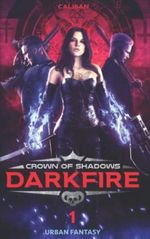 Darkfire: Crown of Shadows Cover des Buches Darkfire: Crown of Shadows (ISBN: 9798430923303)