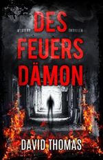 Des Feuers Dämon: Mystery-Thriller Cover des Buches Des Feuers Dämon: Mystery-Thriller (ISBN: 9798452540649)