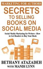 Secrets to Selling Books on Social Media: Social Media Marketing for Writers - How to Get Readers to Buy Your Book Cover des Buches Secrets to Selling Books on Social Media: Social Media Marketing for Writers - How to Get Readers to Buy Your Book (ISBN: 9798463892348)